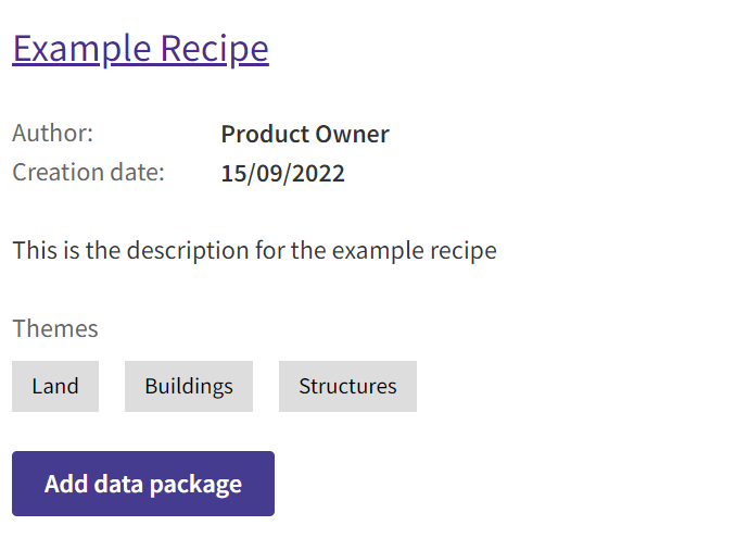 Screenshot of the OS Select+Build Recipe Library screen in the OS Data Hub. This screen shows high-level details about an example recipe, including the recipe name, its author, the creation date, a description of the recipe, and the OS NGD themes present within the recipe.